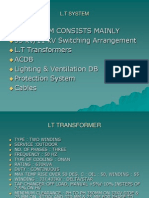 L.T System Consists Mainly 33 kV/11 KV Switching Arrangement L.T Transformers Acdb Lighting & Ventilation DB Protection System Cables