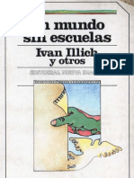 Illich, Ivan y Otros - Un Mundo Sin Escuelas