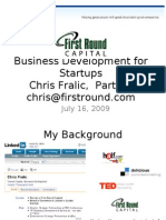 Business Development For Startups Chris Fralic, Partner: July 16, 2009