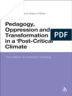 Pedagogy, Oppression and Transformation in A Post-Critical Climate The Return To Freirean Thinking Andrew OShea, Maeve OBrien 2011