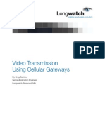 Video Transmission Using Cellular Gateways: by Greg Santos, Senior Application Engineer Longwatch, Norwood, MA