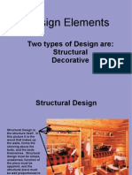 Design Elements: Two Types of Design Are: Structural Decorative