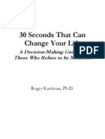 30 Seconds That Can Change Your Life: A Decision-Making Guide For Those Who Refuse To Be Mediocre