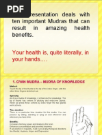 This Presentation Deals With Ten Important Mudras That Can Result in Amazing Health Benefits