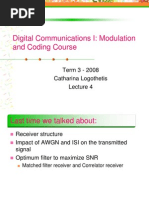 Digital Communications I: Modulation and Coding Course: Term 3 - 2008 Catharina Logothetis