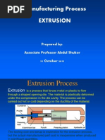 Manufacturing Process Extrusion: Prepared By: Associate Professor Abdul Shukor 31 October 2013