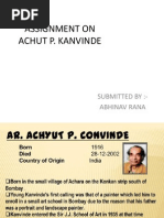 Assignment On Achut P. Kanvinde: Submitted By:-Abhinav Rana