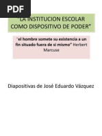 La Institucion Escolar Como Dispositivo de Poder