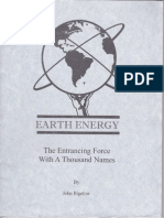 Earth Energy - The Entrancing Force With A Thousand Names by John Bigelow