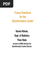 Future Directions For The Bioinformatics Center: Naomi Altman, Dept. of Statistics Penn State