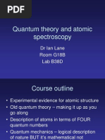 Quantum Theory and Atomic Spectroscopy: DR Ian Lane Room G18B Lab B38D