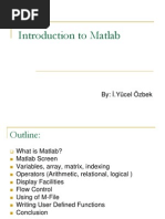 Introduction To Matlab: By: İ.Yücel Özbek