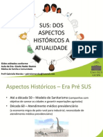 Sus: Dos Aspectos Históricos A Atualidade: Slides Editados Conforme Aula Da Dra. Gisele Nader Bastos