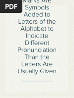 Diacritical Marks Are Symbols Added To Letters of The Alphabet To Indicate Different Pronunciation Than The Letters Are Usually Given