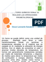 Hornos... Reactores Químicos Donde Se Realizan Las Operaciones Pirometalúrgicas