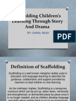 Scaffolding Children's Learning Through Story and Drama: By: Carol Read