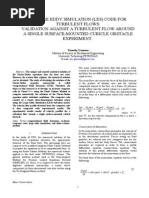 Timothy Ganesan Paper A LAGRE EDDY SIMULATION (LES) CODE FOR TURBULENT FLOWS: VALIDATION AGAINST A TURBULENT FLOW AROUND A SINGLE SURFACE-MOUNTED CUBICLE OBSTACLE EXPERIMENT. Symposium (2008) - Acc