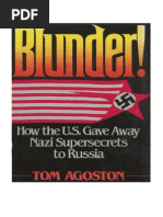 Tom Agoston - Blunder! - How The US Gave Away Nazi Supersecrets To Russia