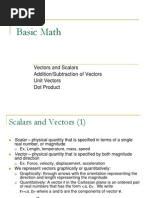 Basic Math: Vectors and Scalars Addition/Subtraction of Vectors Unit Vectors Dot Product