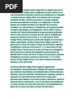 Articulo 398 El Cohecho Activo Específico Se Regula Ahora en El Artículo 398 Del Código Penal Modificando El Texto Anterior en El Cual Únicamente Era Punible Cuando Era Cometido Por Un Abogado y Cuando Tenía Por Objeto Influir en l