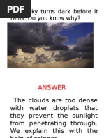 The Sky Turns Dark Before It Rains. Do You Know Why?