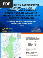 Zonificación Participativa Comunal de Las Comunidades Nativas de Santa Rosa de Aguaytía-Shipibo y Yamino y Mariscal Caceres-Cacataibo