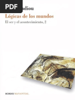 BADIOU, A. - Logicas de Los Mundos, El Ser y El Acontecimiento, 2