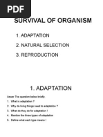 Survival of Organism: 1. Adaptation 2. Natural Selection 3. Reproduction