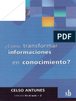 Antunes, Celso. Cómo Transformar Informaciones en Conocimiento