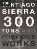 Santiago Sierra: "300 Tons and Previous Works"