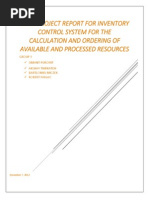 Final Project Report For Inventory Control System For The Calculation and Ordering of Available and Processed Resources