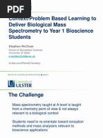 Context/Problem Based Learning To Deliver Biological Mass Spectrometry