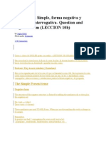 The Present Simple, Forma Negativa y Preguntas Interrogativa-Question and Negative Form (LECCION 10b)