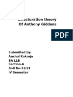 Structuration Theory of Anthony Giddens: Submitted By: Anshul Kukreja Ba LLB Section-A Roll No-11/13 IV Semester