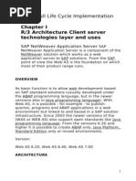 R/3 Architecture Client Server Technologies Layer and Uses: SAP R/3 Full Life Cycle Implementation