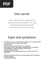 Oral Cancer: Oral Cancer Is A Subtype of Head and Neck Cancer, Is Any Cancerous Tissue Growth Located in The Oral Cavity