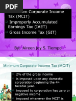 Minimum Corporate Income Tax (MCIT) Improperly Accumulated Earnings Tax (IAET) Gross Income Tax (GIT)