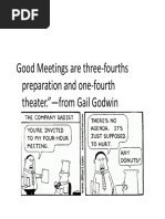 Good Meetings Are Three-Fourths Preparation and One-Fourth Theater."-From Gail Godwin Theater."-From Gail Godwin