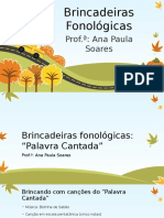 Brincadeiras Fonológicas Com o Palavra Cantada