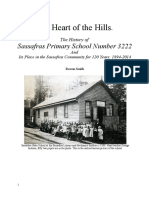 The Heart of The Hills. The History of Sassafras Primary School Number 3222 and Its Place in The Sassafras Community For 120 Years: 1894-2014 Rowan Smith