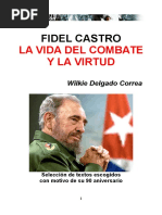 Delgado - Fidel Castro. La Vida Del Combate y La Virtud