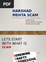 Harshad Mehta Scam: Submitted By-: ROCHIT BANTHIA-15113097 RISHANT JAIN - 15113096