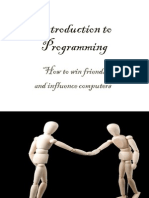 Introduction To Programming: "How To Win Friends and Influence Computers"