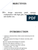 Objectives: To Design Microstrip Patch Antenna Configuration With High Gain, Large Bandwidth and Smaller Size