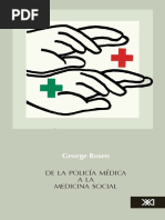 Rosen George 1974 de La Policia Medica A La Medicina Social Historia de La Atencion A La Salud PDF