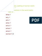 Do U Know Why Spelling of Women Starts With "W" ? Becoz All Questions in The World Starts With W .