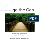 Bridge The Gap: A Project Based Instruction Unit Grade 10 - Geometry By: Jamie Burrows and Shala Nail