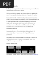 Un Proceso Industrial o Proceso de Fabricación Es El Conjunto de Operaciones Unitarias Necesarias para Modificar Las Características de Las Materias Primas