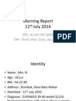 Morning Report 12 July 2014: SPV: Dr. Edi P.W, Spog DM: Vendi, Rian, Dayu, Ayu, Nurul