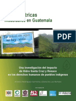 Hidroeléctricas Insaciables en Guatemala. Una Investigación Del Impacto de Hidro Santa Cruz y Renace en Los Derechos Humanos de Los Pueblos Indígenas